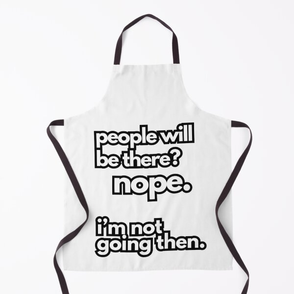 Item preview, People Will Be There? Nope. I'm Not Going Then. | Funny Introvert Meme | Minimalist Typography Shirt designed and sold by OveloStudios.
