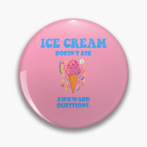 Item preview, Ice Cream Doesn't Ask Awkward Questions designed and sold by xmoudx.