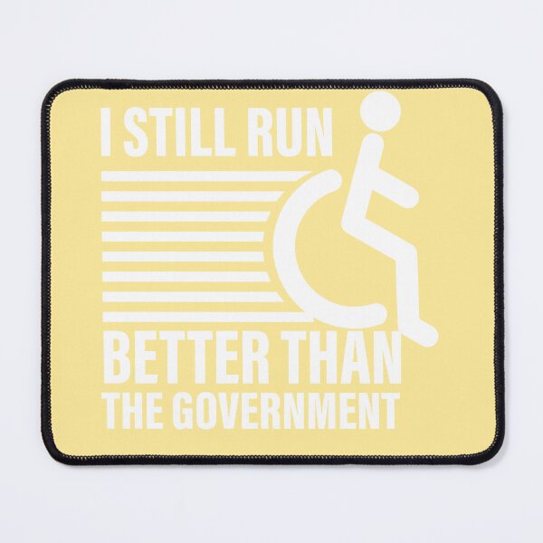 Item preview, i still run better than the government  designed and sold by ExcessiveSarcasmCo..