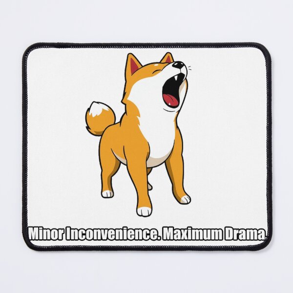 Item preview, Shiba Inu - Minor Inconvenience Maximum Drama - Funny Shiba Gift designed and sold by pawdrops.