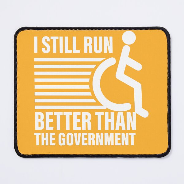 Item preview, i still run better than the government  designed and sold by ExcessiveSarcasmCo..