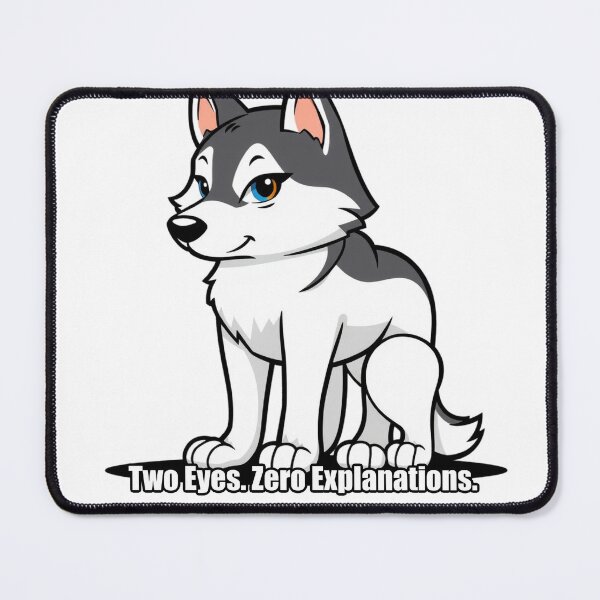 Item preview, Husky - Two Eyes Zero Explanations - Funny Heterochromia Husky Gift designed and sold by pawdrops.