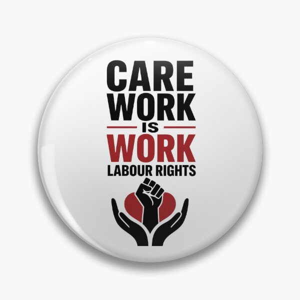Item preview, Care Work Is Work – Labour Rights designed and sold by VivaStencil.