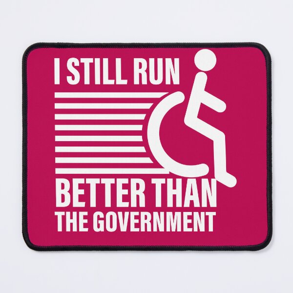 Item preview, i still run better than the government  designed and sold by ExcessiveSarcasmCo..