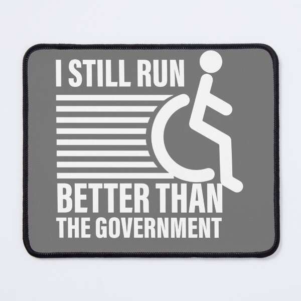 Item preview, i still run better than the government  designed and sold by ExcessiveSarcasmCo..