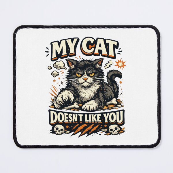 Item preview, My Cat Doesn't Like You Funny Angry Cat designed and sold by Mr Lee.