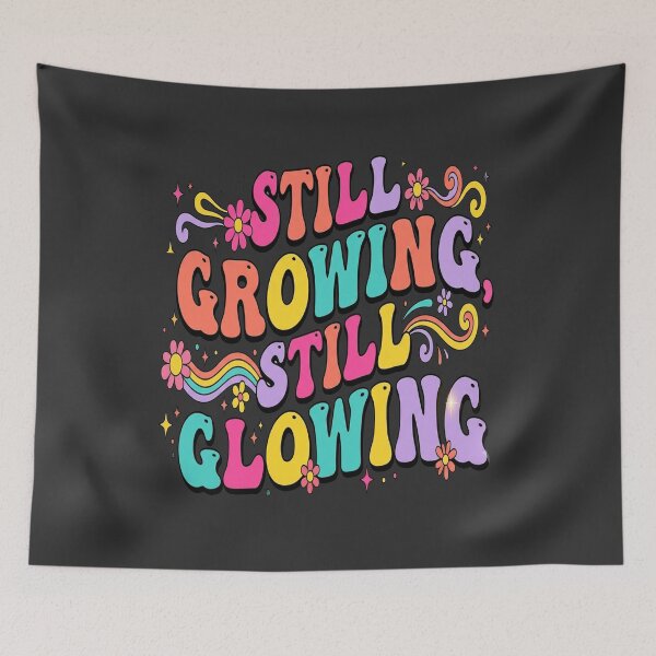 Item preview, Still Growing Still Glowing Groovy Typography for Ambitious design designed and sold by Soft Strength Studio.
