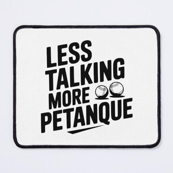 Item preview, Less Talking More Petanque designed and sold by Frank Ring.