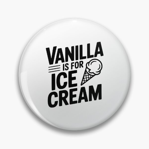 Item preview, Vanilla Is For Ice Cream designed and sold by Frank Ring.