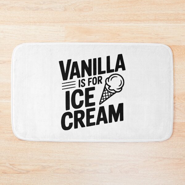 Item preview, Vanilla Is For Ice Cream designed and sold by Frank Ring.