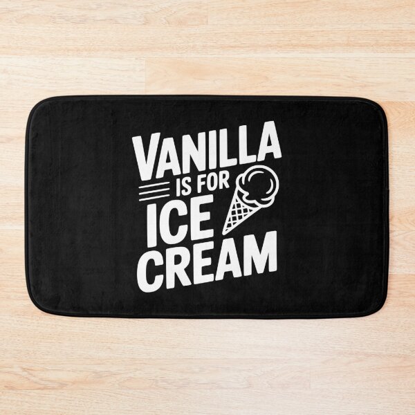 Item preview, Vanilla Is For Ice Cream designed and sold by Frank Ring.