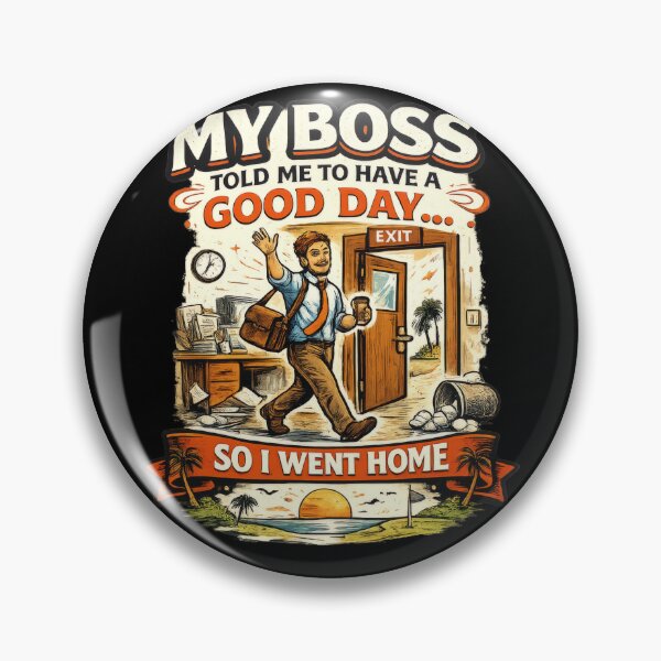 Item preview, My Boss Told Me To Have A Good Day designed and sold by Mr Lee.