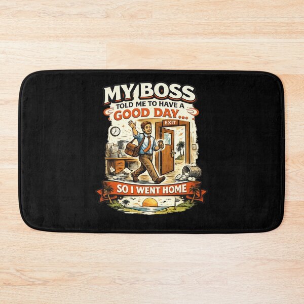 Item preview, My Boss Told Me To Have A Good Day designed and sold by Mr Lee.