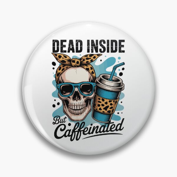 Item preview, DEAD INSIDE But Caffeinated designed and sold by jkrphoto.