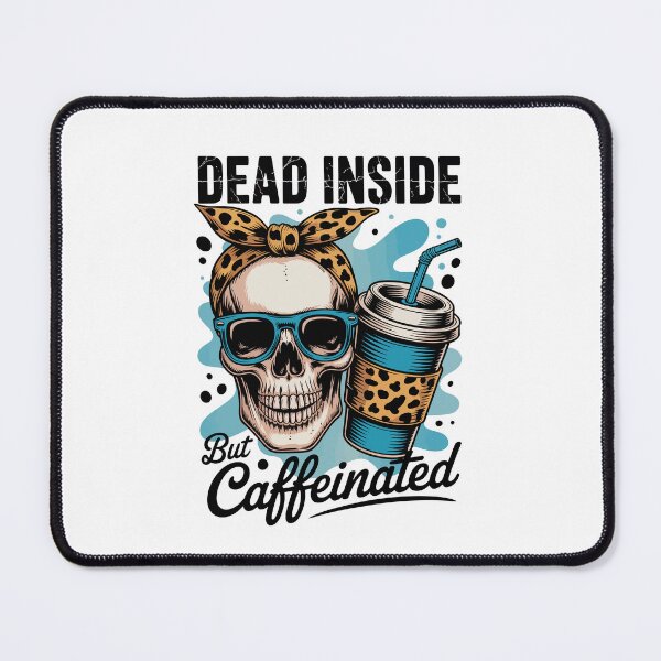 Item preview, DEAD INSIDE But Caffeinated designed and sold by jkrphoto.