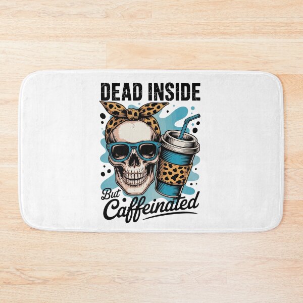 Item preview, DEAD INSIDE But Caffeinated designed and sold by jkrphoto.