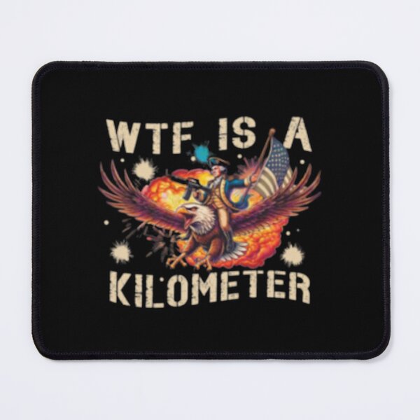 Item preview, WTF Is A Kilometer- Funny Patriotic USA Eagle designed and sold by DeLafroozdesign.