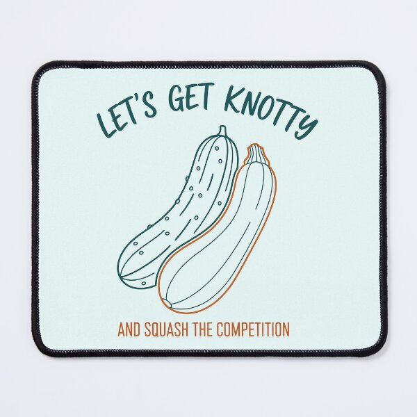 Item preview, Let's Get Knotty Squash the Competition Pun designed and sold by Amir Faysal.