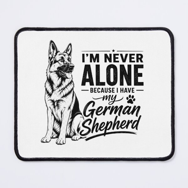 Item preview, I'm Never Alone Because I Have My German Shepherd designed and sold by BYMK.