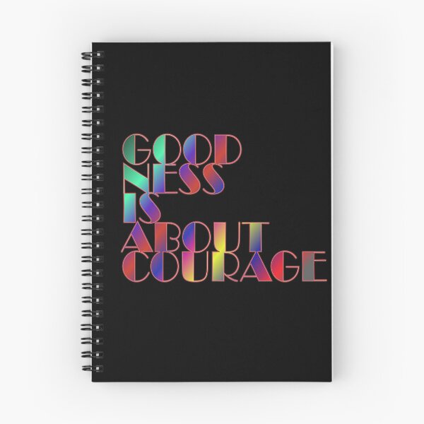 Item preview, Goodness Is About Courage designed and sold by ZooStateofMind.