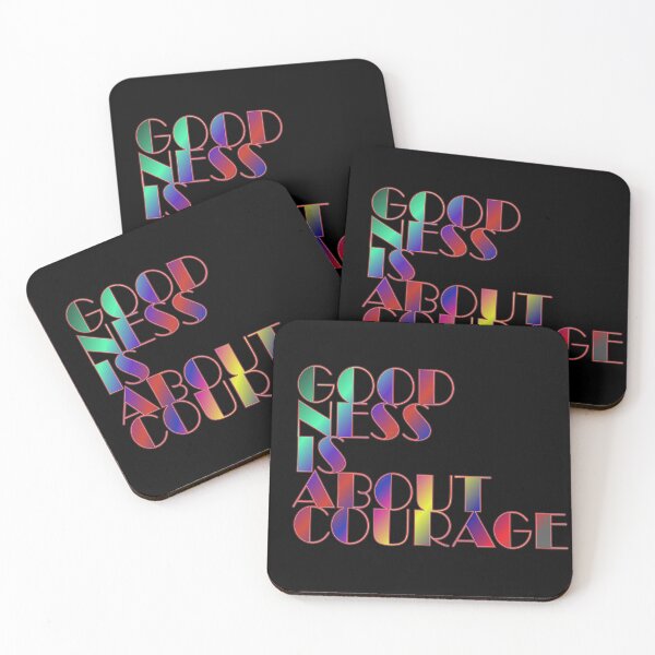 Item preview, Goodness Is About Courage designed and sold by ZooStateofMind.