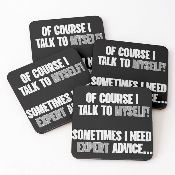 Item preview,  Of Course I Talk To Myself Funny Sarcastic Design designed and sold by DjFreeq.