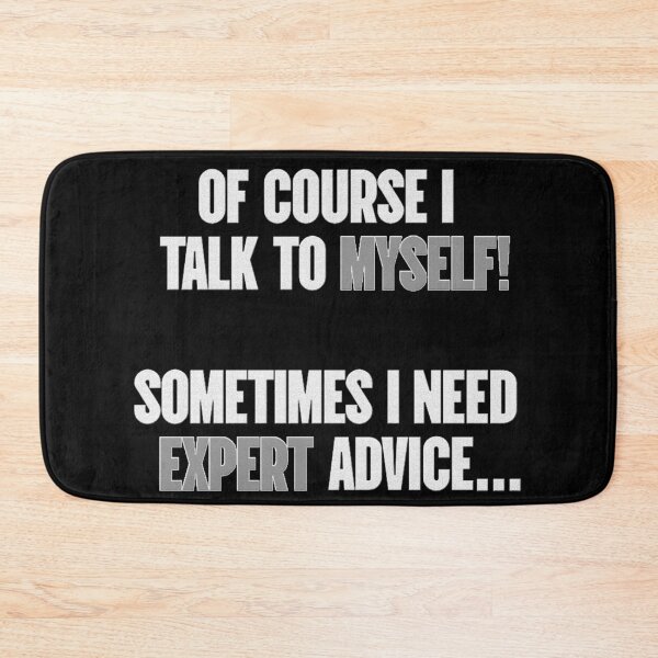 Item preview,  Of Course I Talk To Myself Funny Sarcastic Design designed and sold by DjFreeq.