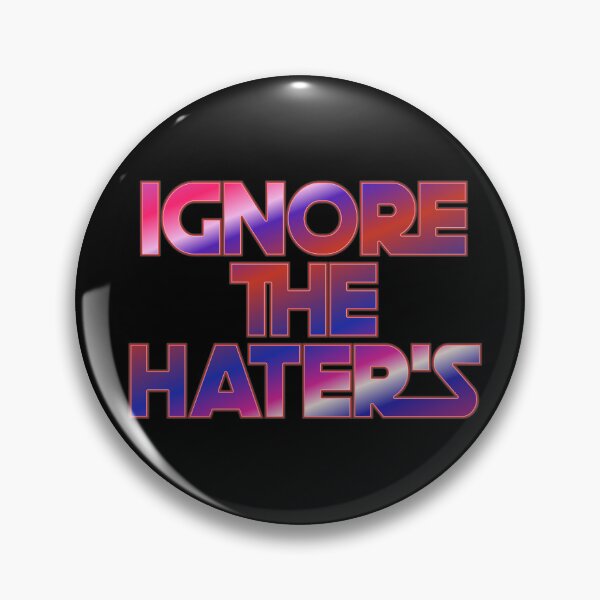 Item preview, Ignore The Hater's designed and sold by ZooStateofMind.