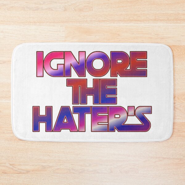 Item preview, Ignore The Hater's designed and sold by ZooStateofMind.