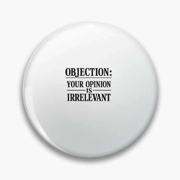 Item preview, Objection Your Opinion Is Irrelevant Minimalist Typographic Tee designed and sold by Saniyamirza07.