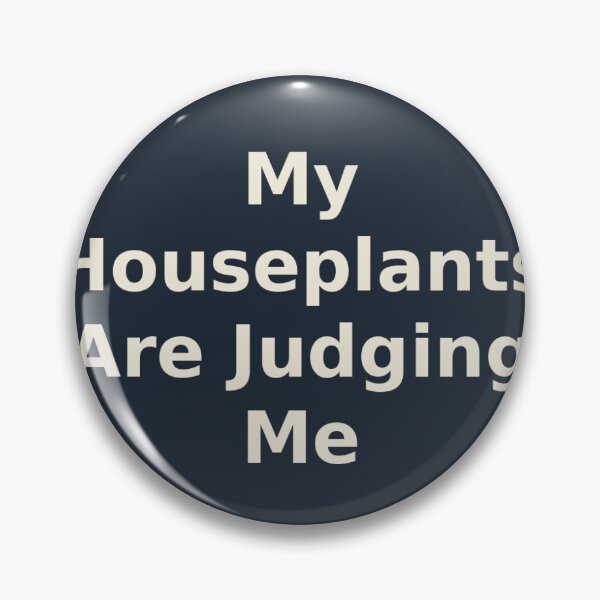 Item preview, My Houseplants Are Judging Me designed and sold by Mercella-Inc.