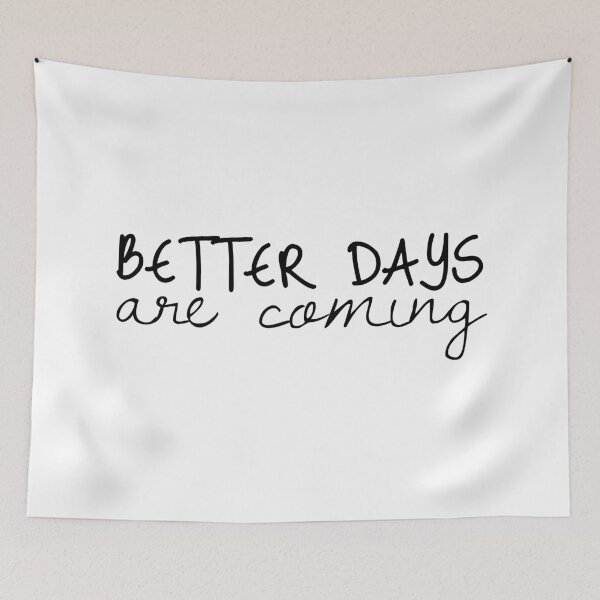 Item preview, Better Days Are Coming designed and sold by PublicArtDesign.