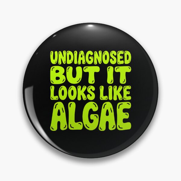 Item preview, Undiagnosed But It Looks Like Algae Funny Science Pun Biology Humor designed and sold by CutOutIdols.