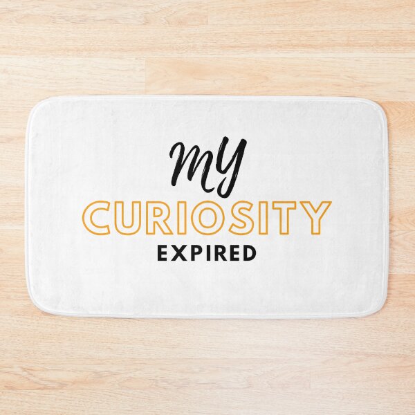 Item preview, my curiosity expired designed and sold by Roseartwork-02.