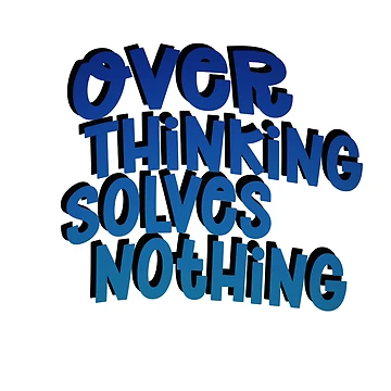Artwork thumbnail, Over thinking solves nothing by Sticker32123