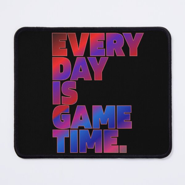 Item preview, Every Day Is Game Time designed and sold by ZooStateofMind.
