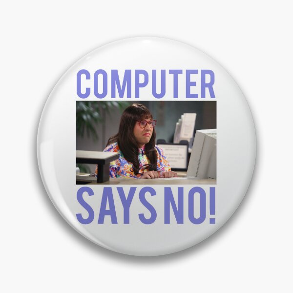 Item preview, Computer Says No designed and sold by pink-beagle.