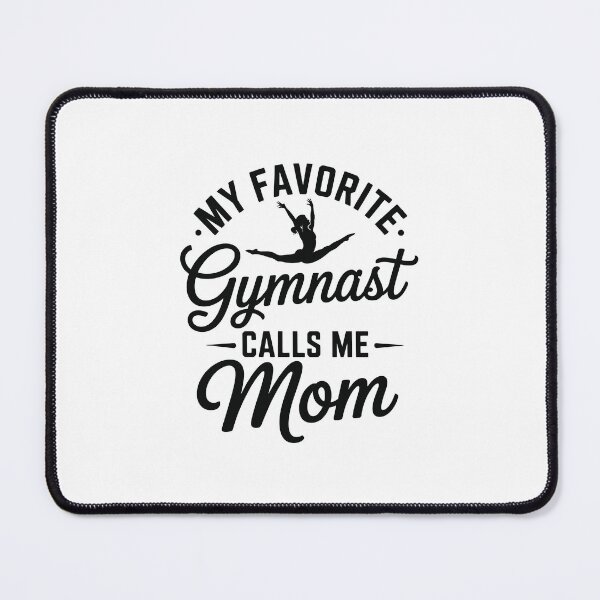 Item preview, MY FAVORITE Gymnast CALLS ME Mom designed and sold by jkrphoto.