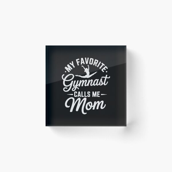 Item preview, MY FAVORITE Gymnast CALLS ME Mom designed and sold by jkrphoto.