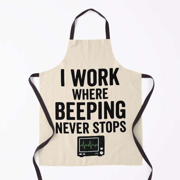 Item preview, I Work Where Beeping Never Stops Nurse ICU Gift Design designed and sold by Dantin.