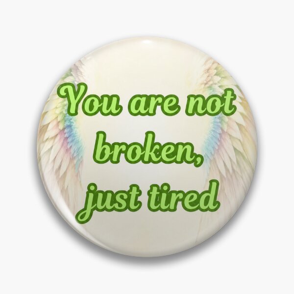 Item preview, You Are Not Broken Just Tired designed and sold by AngelLighthouse.