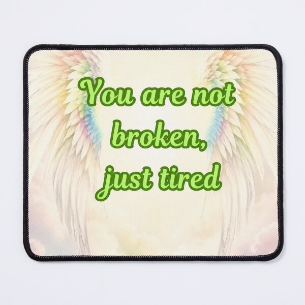 Item preview, You Are Not Broken Just Tired designed and sold by AngelLighthouse.