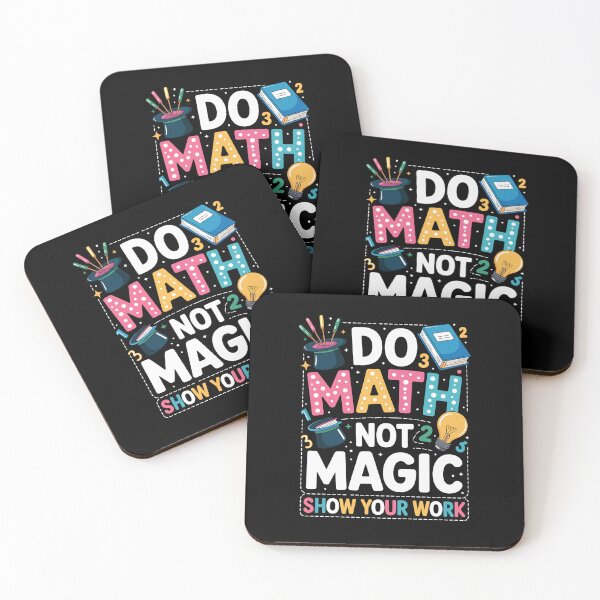 Item preview, DO MATH NOT MAGIC SHOW YOUR WORK designed and sold by jkrphoto.