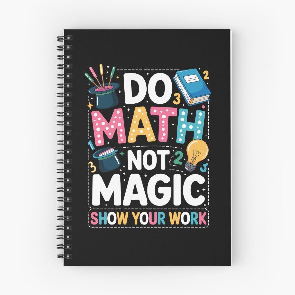 Item preview, DO MATH NOT MAGIC SHOW YOUR WORK designed and sold by jkrphoto.