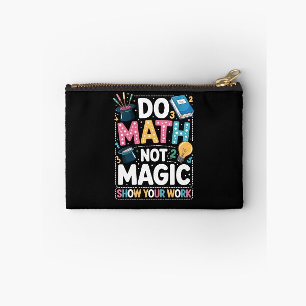 Item preview, DO MATH NOT MAGIC SHOW YOUR WORK designed and sold by jkrphoto.