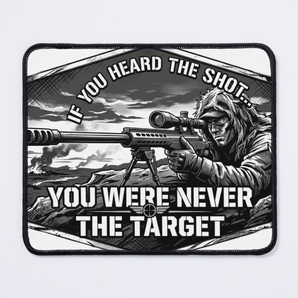 Item preview, If You Heard the Shot – Tactical Sniper Quote designed and sold by ShirtsUp-Lane.