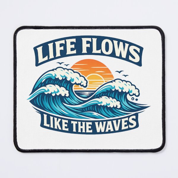 Item preview, Life Flows Like The Waves  designed and sold by DPBTees70.