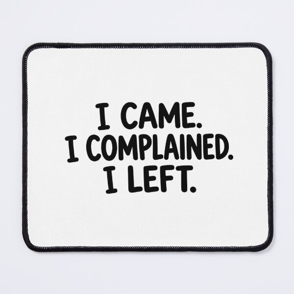 Item preview, I CAME, I COMPLAINED, I LEFT. Funny karen designed and sold by vecart34.