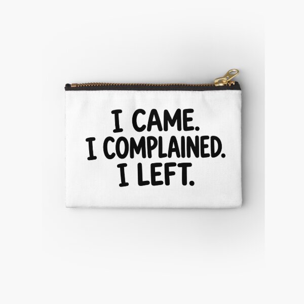 Item preview, I CAME, I COMPLAINED, I LEFT. Funny karen designed and sold by vecart34.