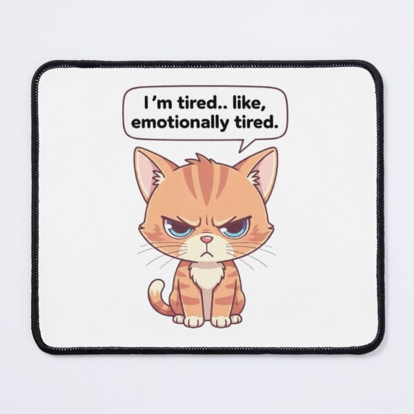 Item preview, Emotionally Tired Cat Funny Meme designed and sold by Moody Vibes Studio.